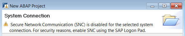 Warning when creating an ABAP project with no SNC system connection